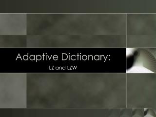 Adaptive Dictionary: