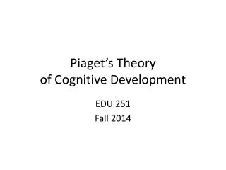 Piaget’s Theory of Cognitive Development