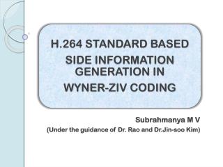 Subrahmanya M V (Under the guidance of Dr. Rao and Dr.Jin-soo Kim)