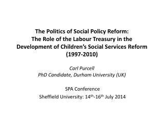 SPA Conference Sheffield University: 14 th -16 th July 2014