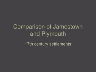 Comparison of Jamestown and Plymouth