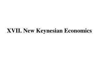 X VII. New Keynesian Economics