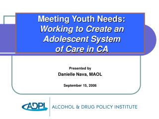 Meeting Youth Needs: Working to Create an Adolescent System of Care in CA