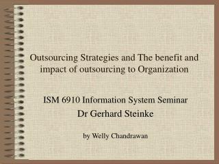 Outsourcing Strategies and The benefit and impact of outsourcing to Organization