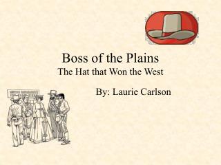 Boss of the Plains The Hat that Won the West