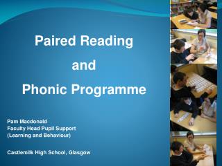 Paired Reading and Phonic Programme Pam Macdonald Faculty Head Pupil Support