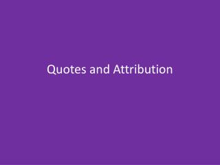 Quotes and Attribution