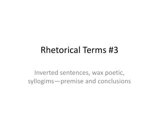 Rhetorical Terms #3