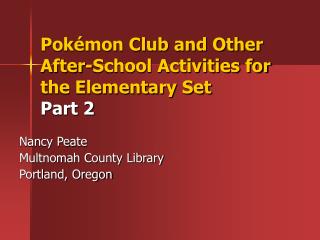 Pokémon Club and Other After-School Activities for the Elementary Set Part 2