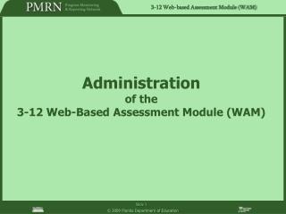 Administration of the 3-12 Web-Based Assessment Module (WAM)