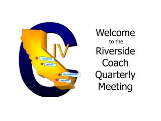Welcome to the Riverside Coach Quarterly Meeting