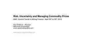 Risk, Uncertainty and Managing Commodity Prices