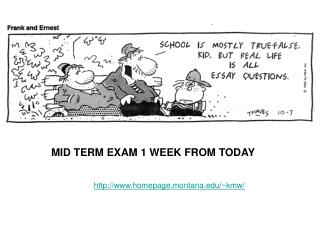 MID TERM EXAM 1 WEEK FROM TODAY