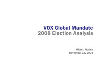 VOX Global Mandate 2008 Election Analysis