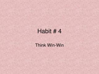 Habit # 4