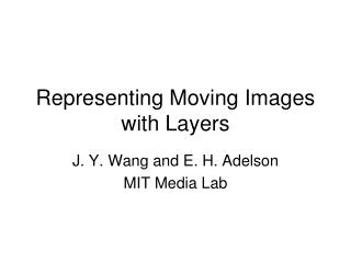 Representing Moving Images with Layers
