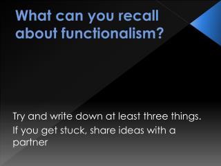 What can you recall about functionalism?