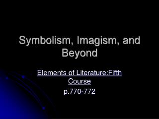 Symbolism, Imagism, and Beyond