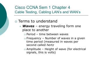 Cisco CCNA Sem 1 Chapter 4 Cable Testing, Cabling LAN’s and WAN’s