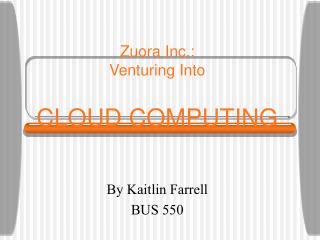 Zuora Inc.: Venturing Into CLOUD COMPUTING