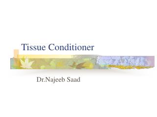 Tissue Conditioner