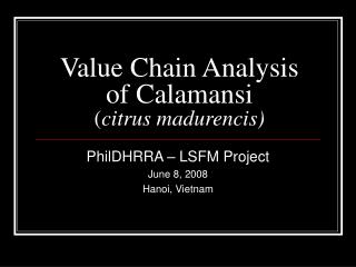 Value Chain Analysis of Calamansi ( citrus madurencis)