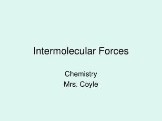 Intermolecular Forces