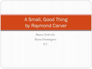 A Small, Good Thing by Raymond Carver