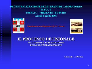 DECENTRALIZZAZIONE DEGLI ESAMI DI LABORATORIO IL POCT PASSATO - PRESENTE - FUTURO Arona 8 aprile 2005