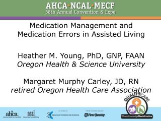 Medication Management and Medication Errors in Assisted Living Heather M. Young, PhD, GNP, FAAN