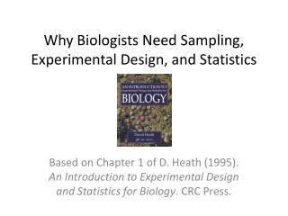 Why Biologists Need Sampling, Experimental Design, and Statistics