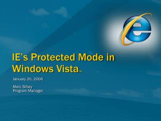 IE’s Protected Mode in Windows Vista TM