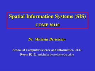 Dr. Michela Bertolotto School of Computer Science and Informatics, UCD