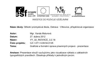 Název školy: Střední průmyslová škola, Ostrava - Vítkovice, příspěvková organizace