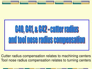 G40, G41, &amp; G42 - cutter radius and tool nose radius compensation