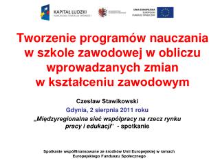 Czesław Stawikowski Gdynia, 2 sierpnia 2011 roku