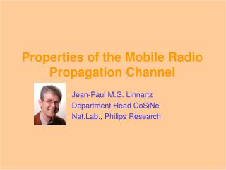 Properties of the Mobile Radio Propagation Channel