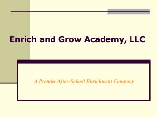 Enrich and Grow Academy, LLC