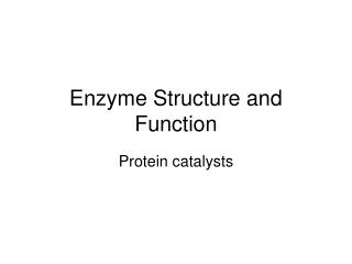 Enzyme Structure and Function