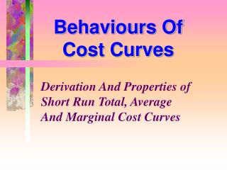 Behaviours Of Cost Curves