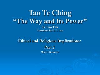 Tao Te Ching “The Way and Its Power” by Lao Tzu Translated by D. C. Lau