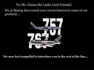 To: Mr. Osama Bin Ladin (And Friends)