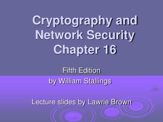 Cryptography and Network Security Chapter 16