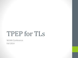 TPEP for TLs