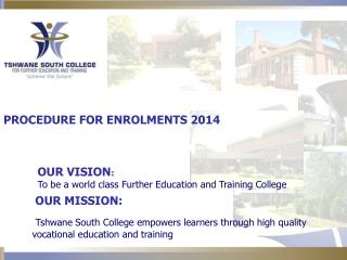 OUR VISION : To be a world class Further Education and Training College