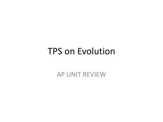 TPS on Evolution