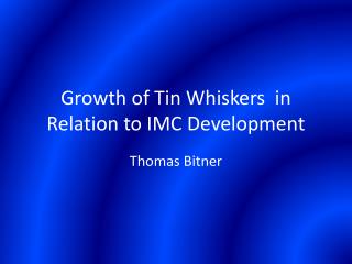 Growth of Tin Whiskers in Relation to IMC Development