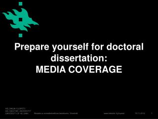 Prepare yourself for doctoral dissertation: MEDIA COVERAGE