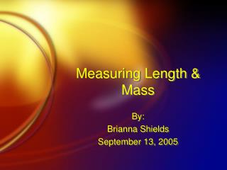 Measuring Length &amp; Mass