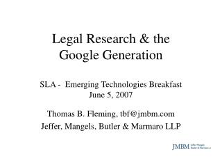 Legal Research &amp; the Google Generation SLA - Emerging Technologies Breakfast June 5, 2007